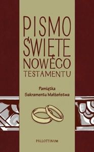 Pismo Święte Nowego Testamentu. Pamiątka Sakramentu Małżeństwa 1
