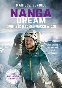 Nanga Dream - opowieść o Tomku Mackiewiczu 1