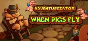 Adventurezator: When Pigs Fly 1