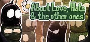 About Love, Hate and the other ones (Steam Gift) 1