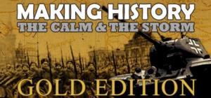 Making History: The Calm & the Storm Gold Edition 1