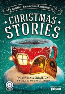 Christmas Stories. Opowiadania świąteczne w wersji do nauki angielskiego 1