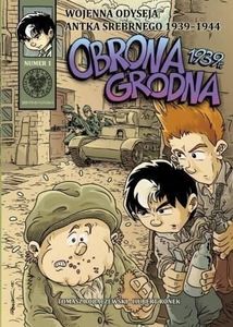 Wojenna Odyseja-Obrona Grodna 1939 r. Tom 1 1