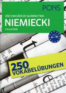 250 ćwiczeń ze słownictwa z kluczem. Niemiecki 1