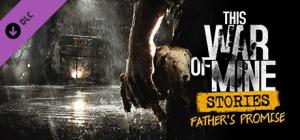 This War of Mine: Stories - Father's Promise DLC PC, wersja cyfrowa 1