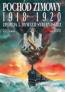 Pochód zimowy 1918-1920. Epopeja 5. Dywizji... 1