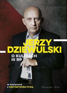 Jerzy Dziewulski o kulisach III RP 1