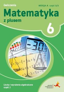 Matematyka SP 6 Z Plusem ćw. wersja A cz.2 w.2019 1