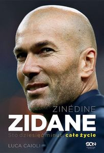 Zinedine Zidane. Sto dziesięć minut, całe życie wyd. 2 1
