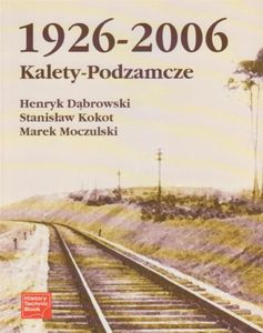 Kalety-Podzamcze 1926-2006 1