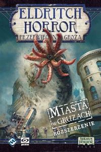 Galakta Dodatek do gry Eldritch Horror: Przedwieczna Groza - Miasta w gruzach (GAL_EH08) 1