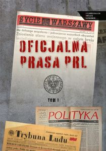 Oficjalna prasa w PRL T.1 1
