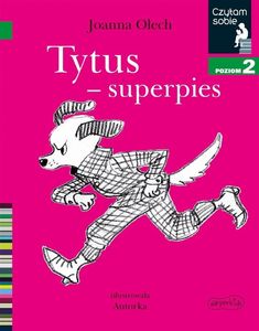 Czytam sobie. Tytus - superpies 1