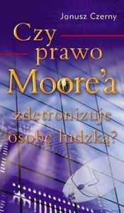 Czy prawo Moore`a zdetronizuje osobę ludzką? 1