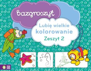 Bazgroszyt. Lubię wielkie kolorowanie 2 1