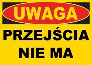 Mój dom Bto-8 - Znak - Tablica Budowlana Przejścia Nie Ma 1