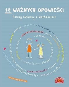 12 ważnych opowieści. Polscy autorzy o wartościach 1