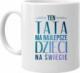 Koszulkowy Ten tata ma najlepsze dzieci na świecie - kubek z nadrukiem 1