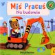 Foksal Miś pracuś Na budowie wyd II 88713 2
