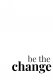 Plakat 40x60cm Z Napisami Nowoczesny Cytat Be The Change 1