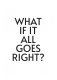 Plakat 70x100cm Z Napisami Nowoczesny Cytat What If All Goes Right 2