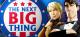 The Next Big Thing 1