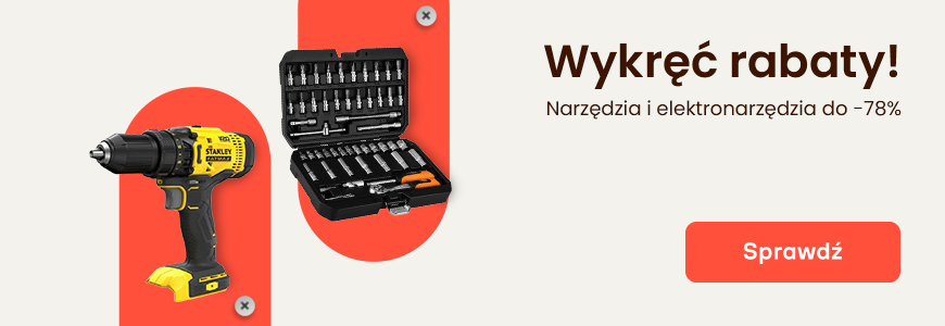 Wykręć rabaty! Narzędzia i elektronarzędzia do -78%