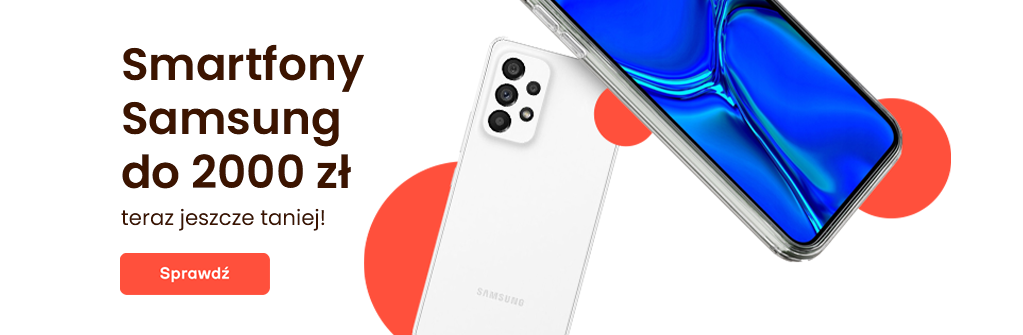 Sprawdź smartfony Samsung do 2000 zł