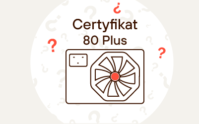 Certyfikat 80 Plus - Co oznacza? Sprawdź, jakie zasilacze wybierać