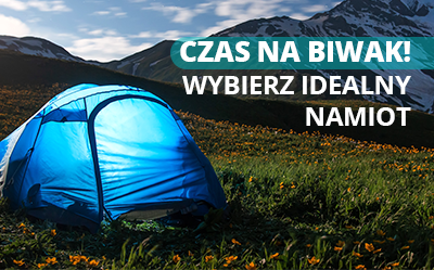 Czas na biwak! Wybierz idealny namiot