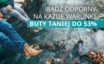 Bądź odporny na każde warunki! Buty taniej do 53%