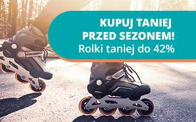 Kupuj taniej przed sezonem! Rolki taniej do 42%