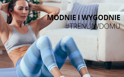 Modnie i wygodnie #trenujwdomu