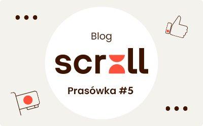 Scroll - prasówka #5, czyli podsumowanie najlepszych artykułów