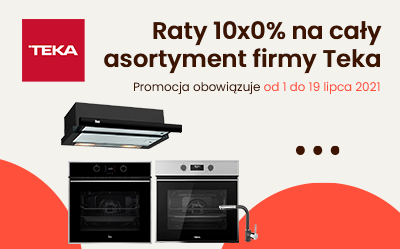 Raty 10x0% na cały asortyment firmy Teka