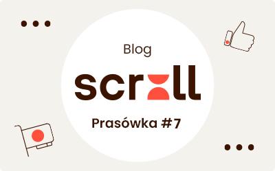 Co nowego na blogu Scroll? Prasówka #7