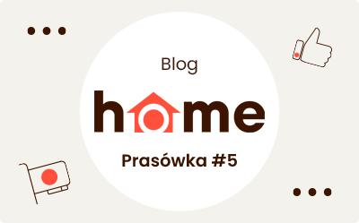 Home – prasówka #5 – Domowe artykuły dla każdego!
