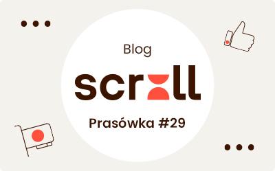 Scroll – prasówka #29 – Co na blogu piszczy?