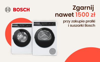Odbierz nawet 1500 zł kupując pralkę i suszarkę Bosch