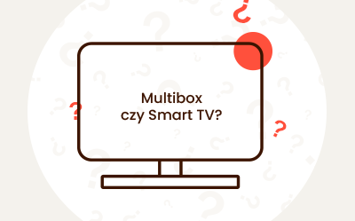 Odtwarzacz multimedialny czy Smart TV? - Co wybrać?