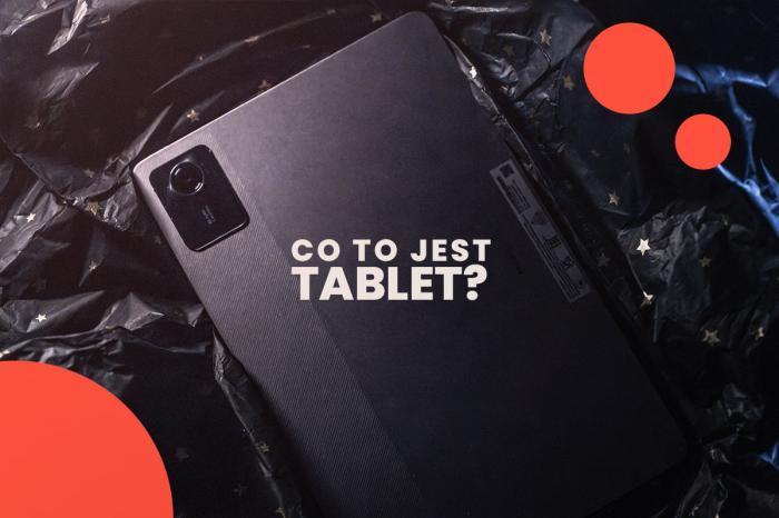 Co to jest Tablet? Do czego służy? Jaki wybrać?