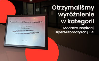 Morele wyróżnione na konferencji #HiperAutomatyzacja w kategorii "Mocarze Inspiracji HiperAutomatyzacji i AI"!