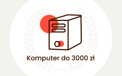 Jaki komputer do 3000 zł? Polecane zestawy komputerowe - Czerwiec 2025