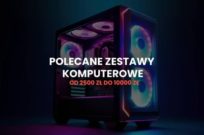Polecane zestawy komputerowe - Lipiec 2025