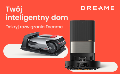 Dreame: Innowacyjna technologia dla Twojego domu i… nie tylko!