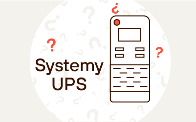 Systemy UPS - Co to jest? Sprawdź korzyści używania systemów UPS